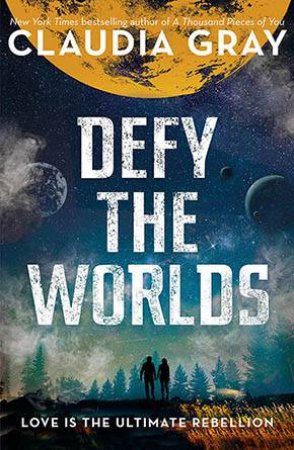 Defy The Worlds by Claudia Gray