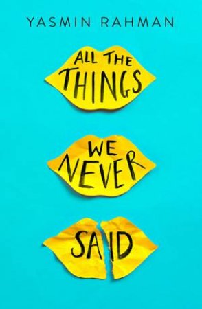 All The Things We Never Said by Yasmin Rahman