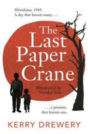 The Last Paper Crane by Kerry Drewery & Natsko Seki