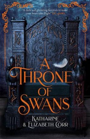 A Throne Of Swans by Katharine & Elizabeth Corr