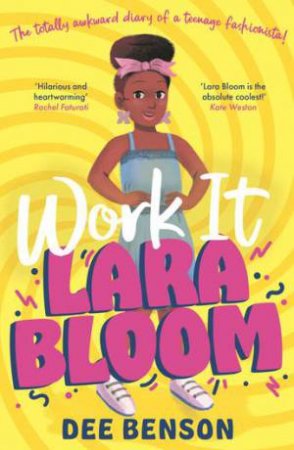 Work It, Lara Bloom by Dee Benson & Amanda Quartey