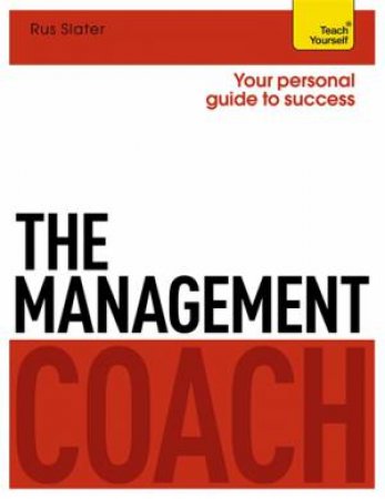 Teach Yourself: The Management Coach by Rus Slater