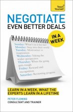 Teach Yourself in a Week Negotiate Even Better Deals