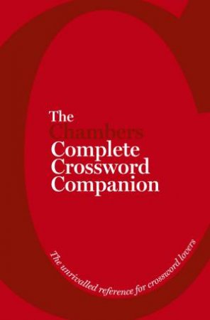 Chambers Complete Crossword Companion by Various