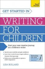 Teach Yourself Get Started in Writing for Children