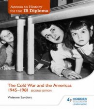 Access to History for the IB Diploma The Cold War and the Americas 19451981 Second Edition