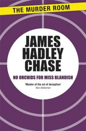 No Orchids for Miss Blandish by James Hadley Chase