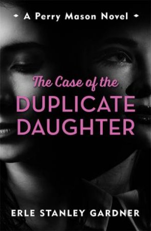 The Case Of The Duplicate Daughter by Erle Stanley Gardner