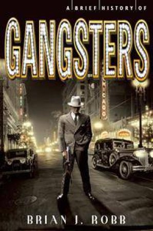 A Brief History of Gangsters