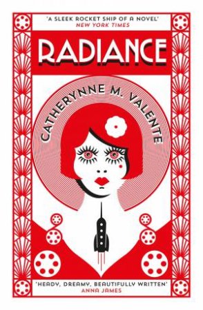 Radiance by Catherynne M Valente