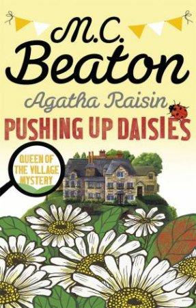 Agatha Raisin: Pushing Up Daisies by M.C. Beaton