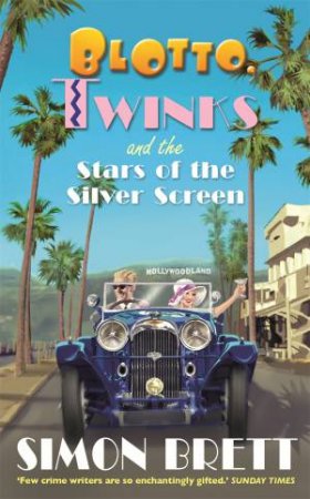Blotto, Twinks And The Stars Of The Silver Screen by Simon Brett