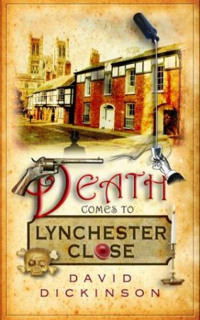 Death Comes To Lynchester Close by David Dickinson