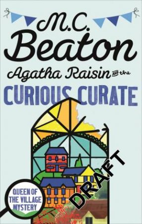 Agatha Raisin and the Curious Curate by M.C. Beaton