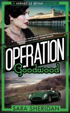 Mirabelle Bevan: Operation Goodwood by Sara Sheridan
