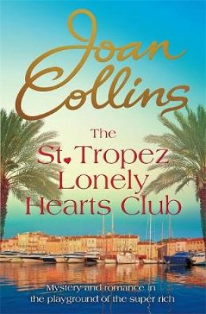 The St. Tropez Lonely Hearts Club by Joan Collins