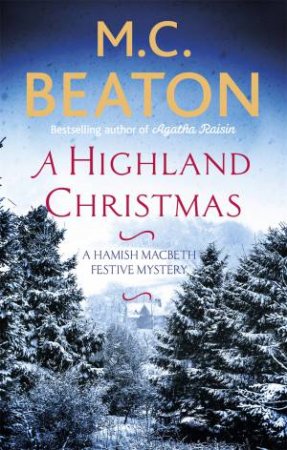 Hamish Macbeth 15.5: A Highland Christmas by M C Beaton
