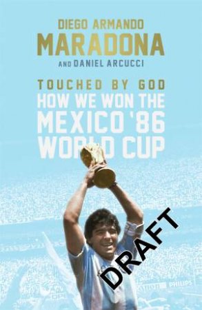 Touched By God by Diego Maradona & Daniel Arnucci