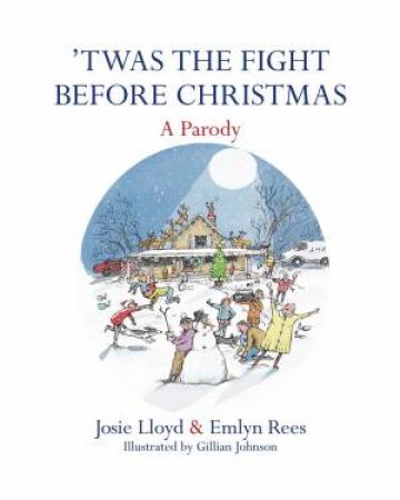 'Twas The Fight Before Christmas by Josie Lloyd & Emlyn Rees