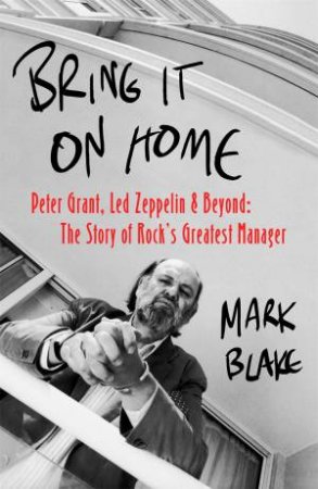 Bring It On Home by Mark Blake