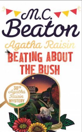 Agatha Raisin: Beating About The Bush by M.C. Beaton