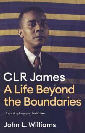 CLR James by John L Williams