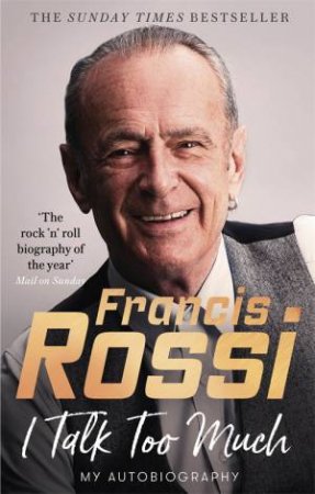 I Talk Too Much by Francis Rossi