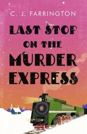 Last Stop on the Murder Express by C J Farrington