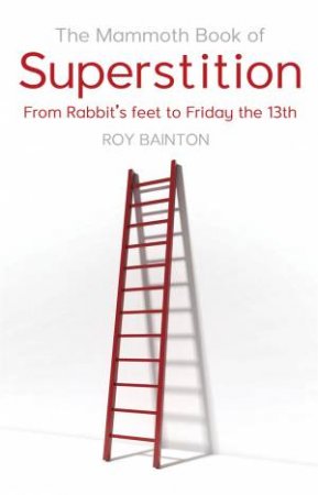 The Mammoth Book Of Superstition by Roy Bainton