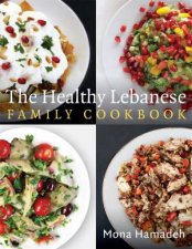 The Healthy Lebanese Family Cookbook