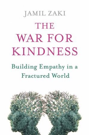 The War For Kindness by Jamil Zaki