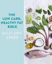 The LowCarb Healthy Fat Bible