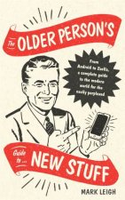The Older Persons Guide To New Stuff