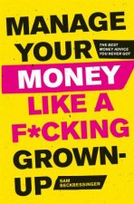 Manage Your Money Like A Fcking Grown Up