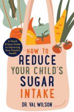 How To Reduce Your Childs Sugar Intake