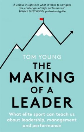 The Making Of A Leader by Tom Young