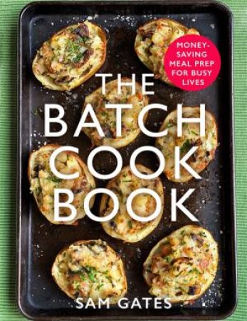 The Batch Cook Book by Sam Gates