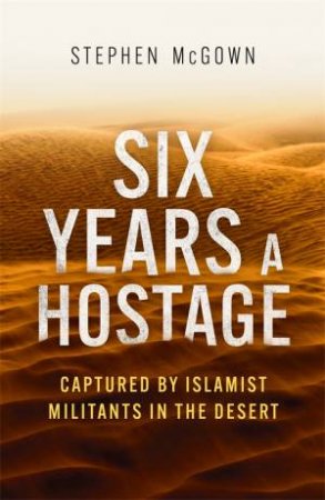 Six Years A Hostage by Stephen McGown