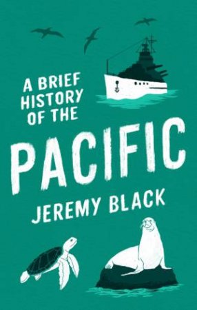 A Brief History of the Pacific by Jeremy Black