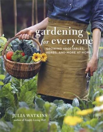 Gardening For Everyone by Julia Watkins