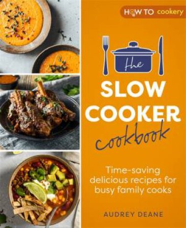The Slow Cooker Cookbook by Audrey Deane