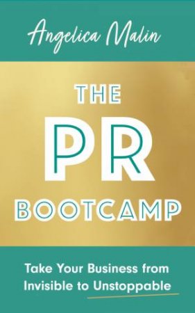 The PR Bootcamp by Angelica Malin