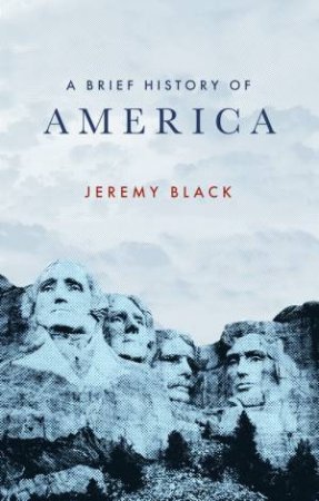A Brief History of America by Jeremy Black