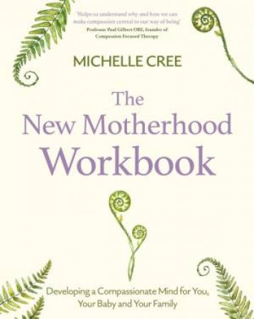 The New Motherhood Workbook by Michelle Cree