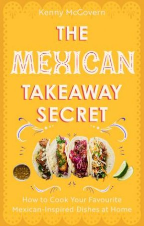 The Mexican Takeaway Secret by Kenny McGovern