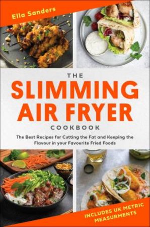 The Slimming Air Fryer Cookbook by Ella Sanders