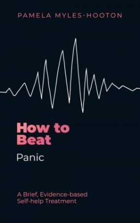 How to Beat Panic by Pamela Myles-Hooton