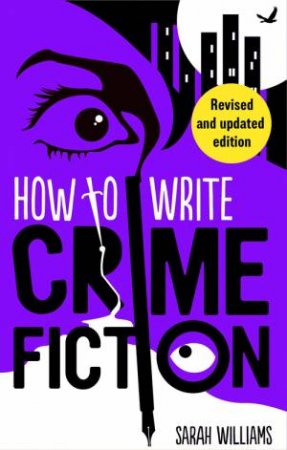 How To Write Crime Fiction by Sarah Williams