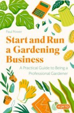 Start and Run a Gardening Business 4th Edition