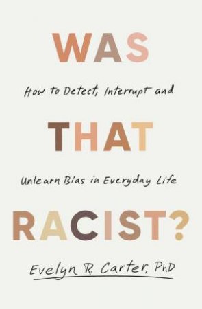 Was That Racist? by Evelyn Carter